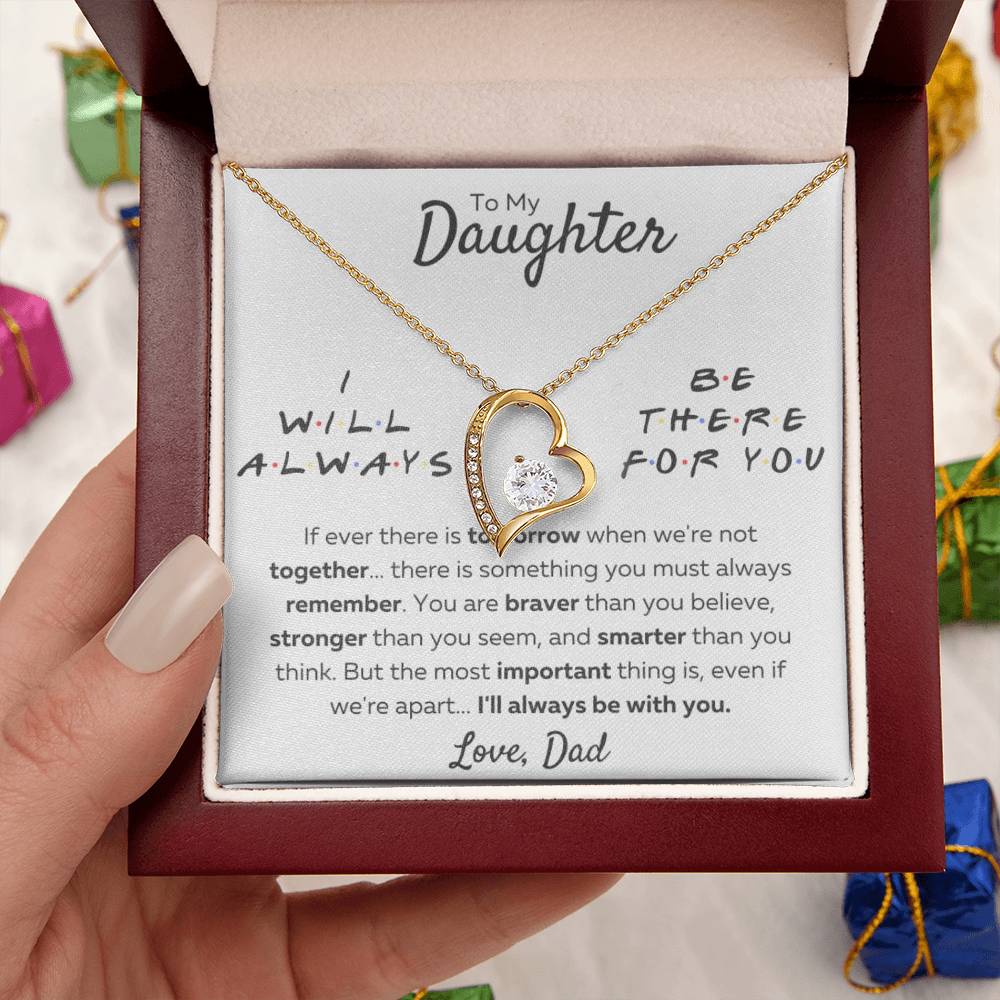 Gift for Daughter; Friends Themed "I Will Always Be There For You" - Forever Love Pendant Necklace