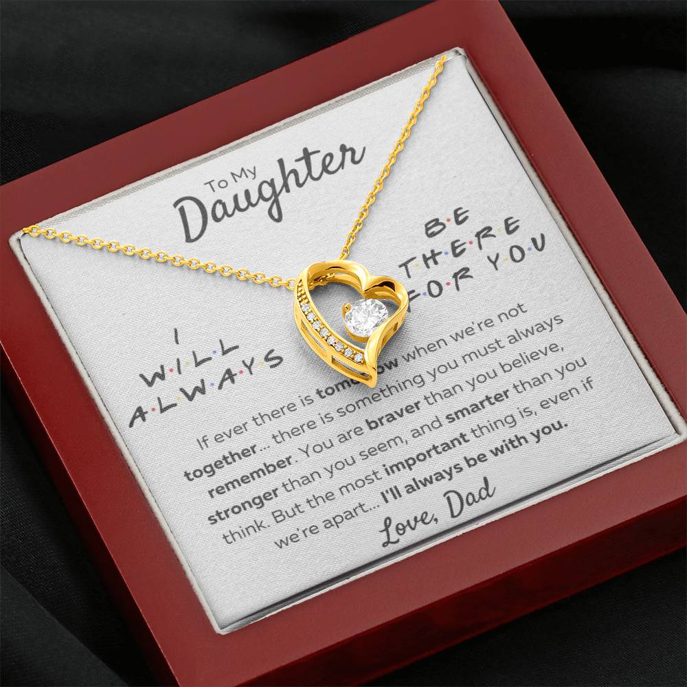 Gift for Daughter; Friends Themed "I Will Always Be There For You" - Forever Love Pendant Necklace