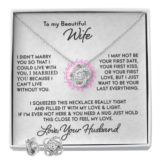 Gift for Wife " I Just Want To Be Your Last Everything" - Love Knot Earring and Necklace Set (W)