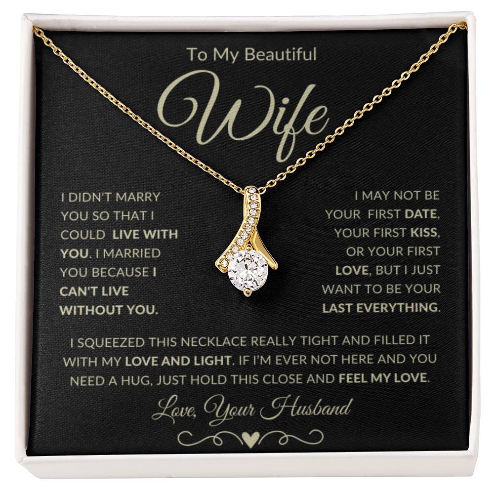 Gift for Wife "Can't Live Without You" - Alluring Beauty Pendant Necklace