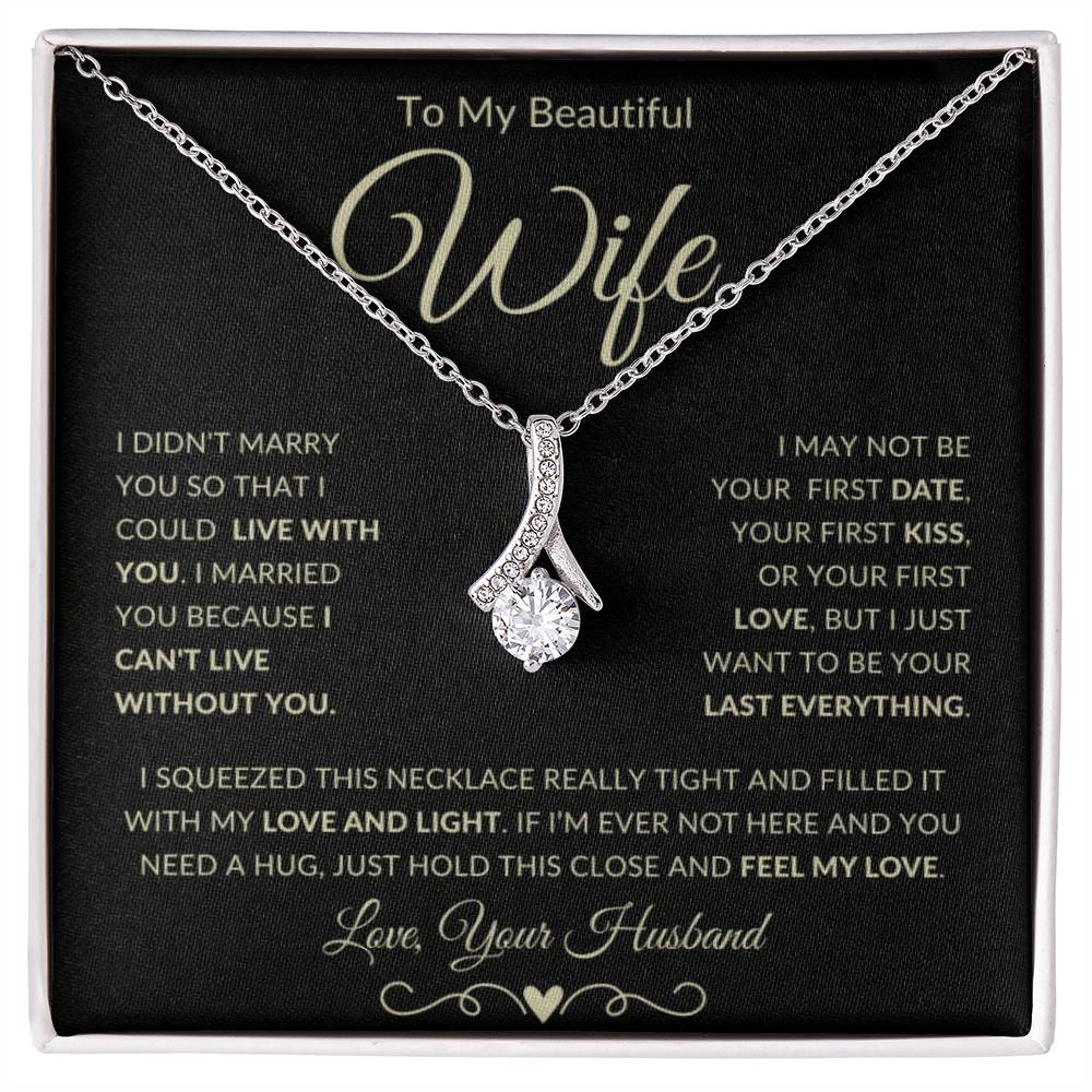 Gift for Wife "Can't Live Without You" - Alluring Beauty Pendant Necklace