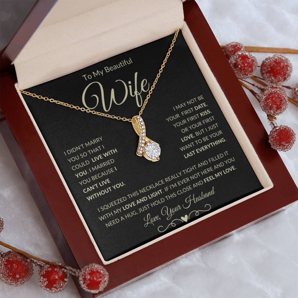 Gift for Wife "Can't Live Without You" - Alluring Beauty Pendant Necklace