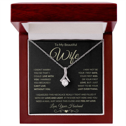 Gift for Wife "Can't Live Without You" - Alluring Beauty Pendant Necklace