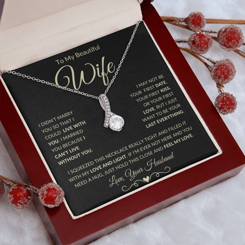 Gift for Wife "Can't Live Without You" - Alluring Beauty Pendant Necklace