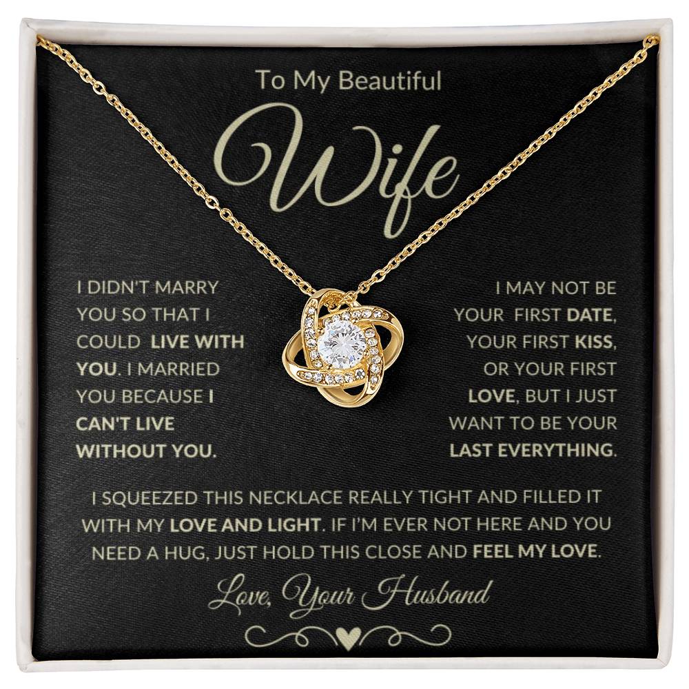 Gift for Wife "Can't Live Without You" - Love Knot Necklace