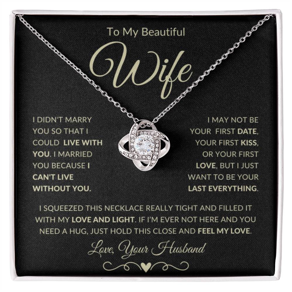 Gift for Wife "Can't Live Without You" - Love Knot Necklace