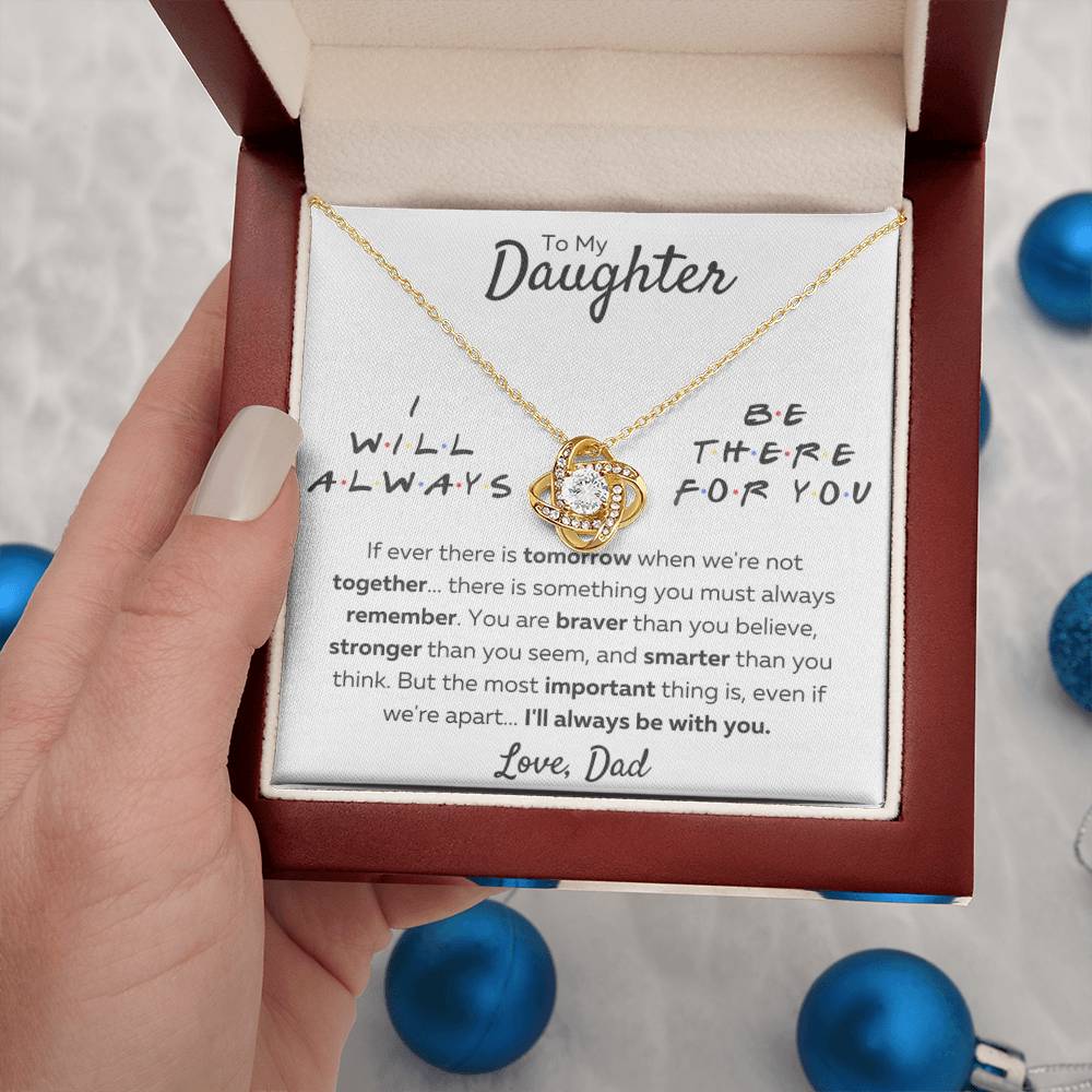 Gift for Daughter; Friends Themed "I Will Always Be There For You" Love Knot Necklace