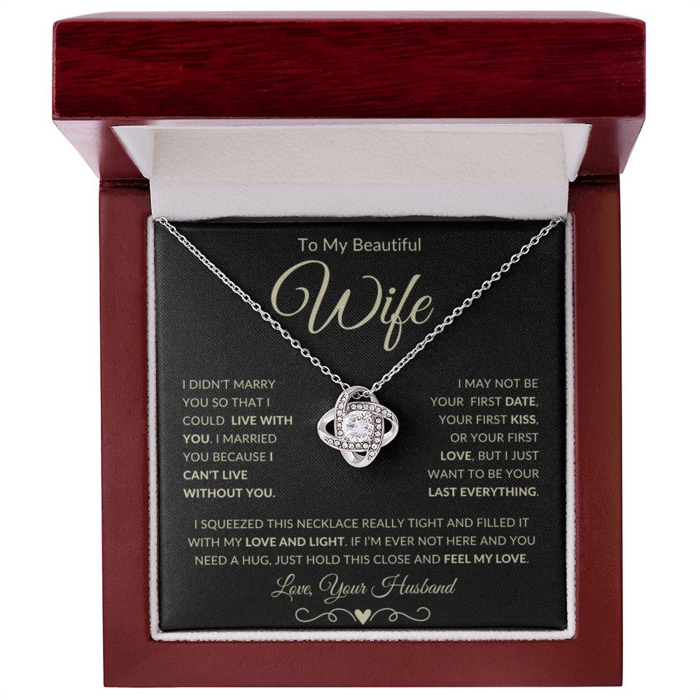 Gift for Wife "Can't Live Without You" - Love Knot Necklace