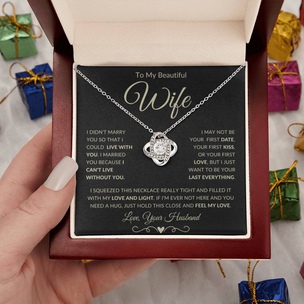 Gift for Wife "Can't Live Without You" - Love Knot Necklace