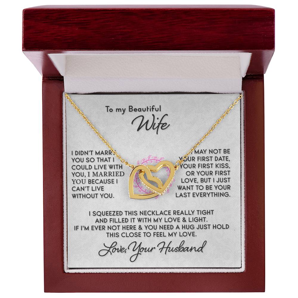 Gift for Wife " I Just Want To Be Your Last Everything" - interlocking Hearts Necklace (W)