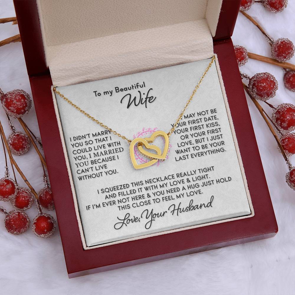 Gift for Wife " I Just Want To Be Your Last Everything" - interlocking Hearts Necklace (W)