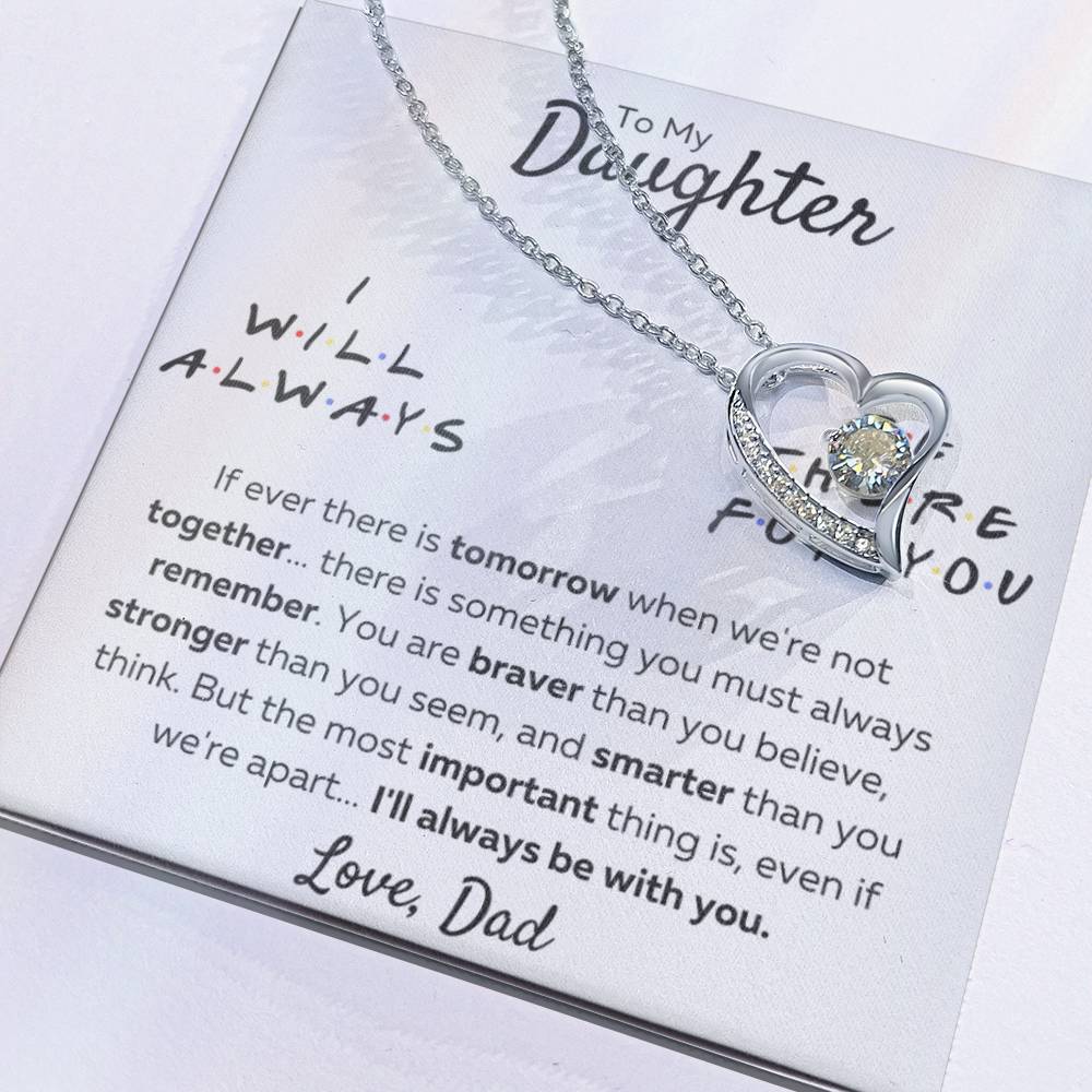 Gift for Daughter; Friends Themed "I Will Always Be There For You" - Forever Love Pendant Necklace